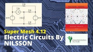 Mesh Analysis for Supermesh |  Problem 4.12 | Electric Circuits by Nilsson 10 Ed | Engineering Tutor