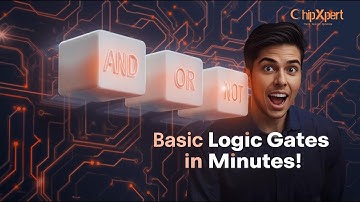 Master Basic Logic Gates in Minutes!  AND, OR, NOT Explained Super Clearly| ChipXpert #vlsitraining