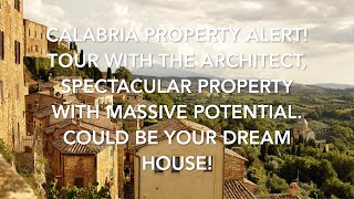Calabria Property Alert! Home Tour With the Architect, Spectacular Property With Massive Potential