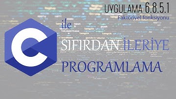 Uygulama 6.8.5.1: Faktöriyel hesaplayan fonk. yazımı - C ile Sıfırdan İleriye programlama Dersleri
