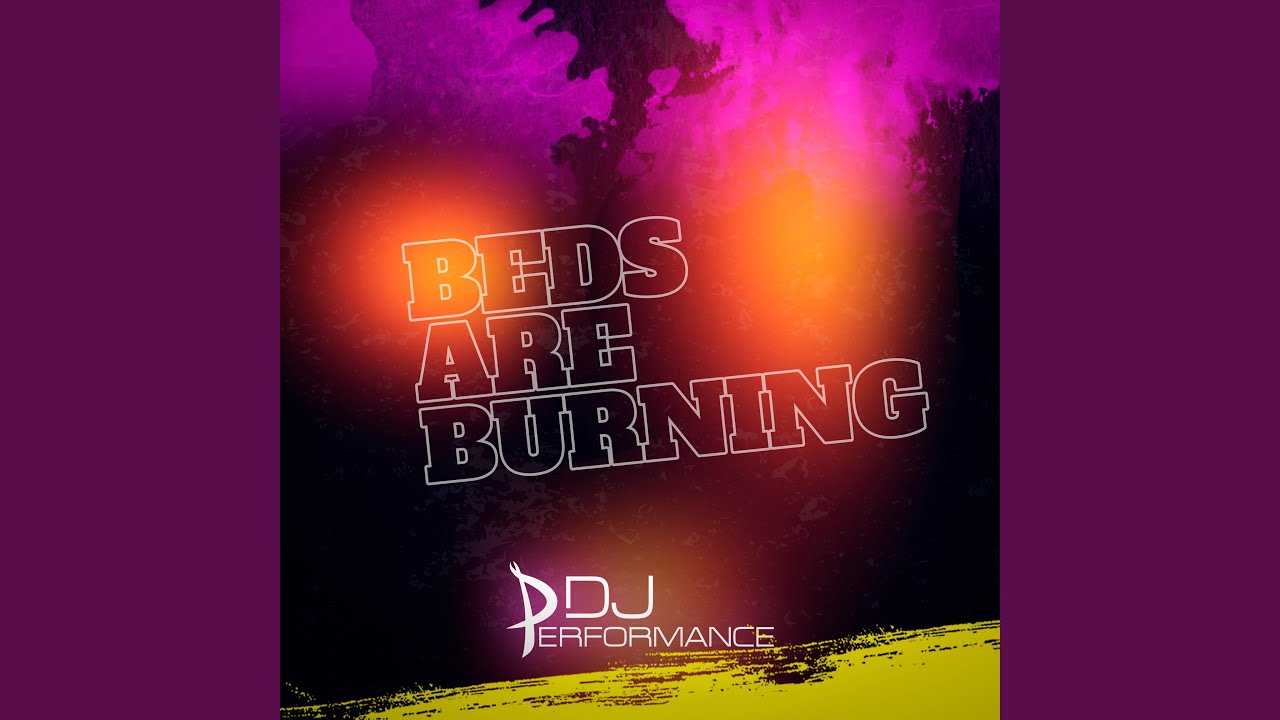 Watch Beds Are Burning on YouTube Watch Beds Are Burning on YouTube