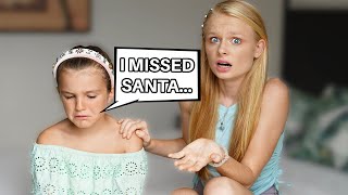 Convinced LITTLE SISTER we MISSED CHRISTMAS!