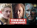 Worst commanders in westeros  game of thrones