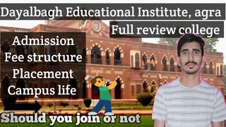 Dayalbagh Educational Institute, agra, full review, admission, fee structure, placement etc..