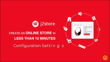 j2Store Joomla Shopping Cart - Configuration Settings [Very Detailed]