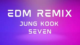 Jung Kook - Seven (EDM Remix) | Future Rave | Lista Agung