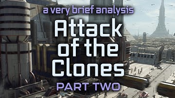 A Very Brief Analysis: Attack of the Clones | Part 2