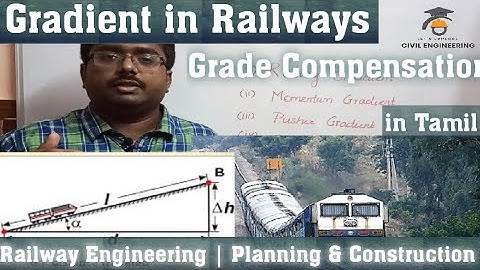 Gradient in Railways in Tamil | Grade Compensation | Railway Engineering