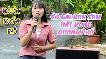 Người Ngoài Phố - Triệu Hằng | Cô Bán Bán Sâm Có Giọng Ca Khiesn Ai Cũng Si mê