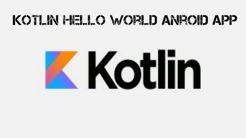 Android Development with Kotlin #1 Hello World Kotlin