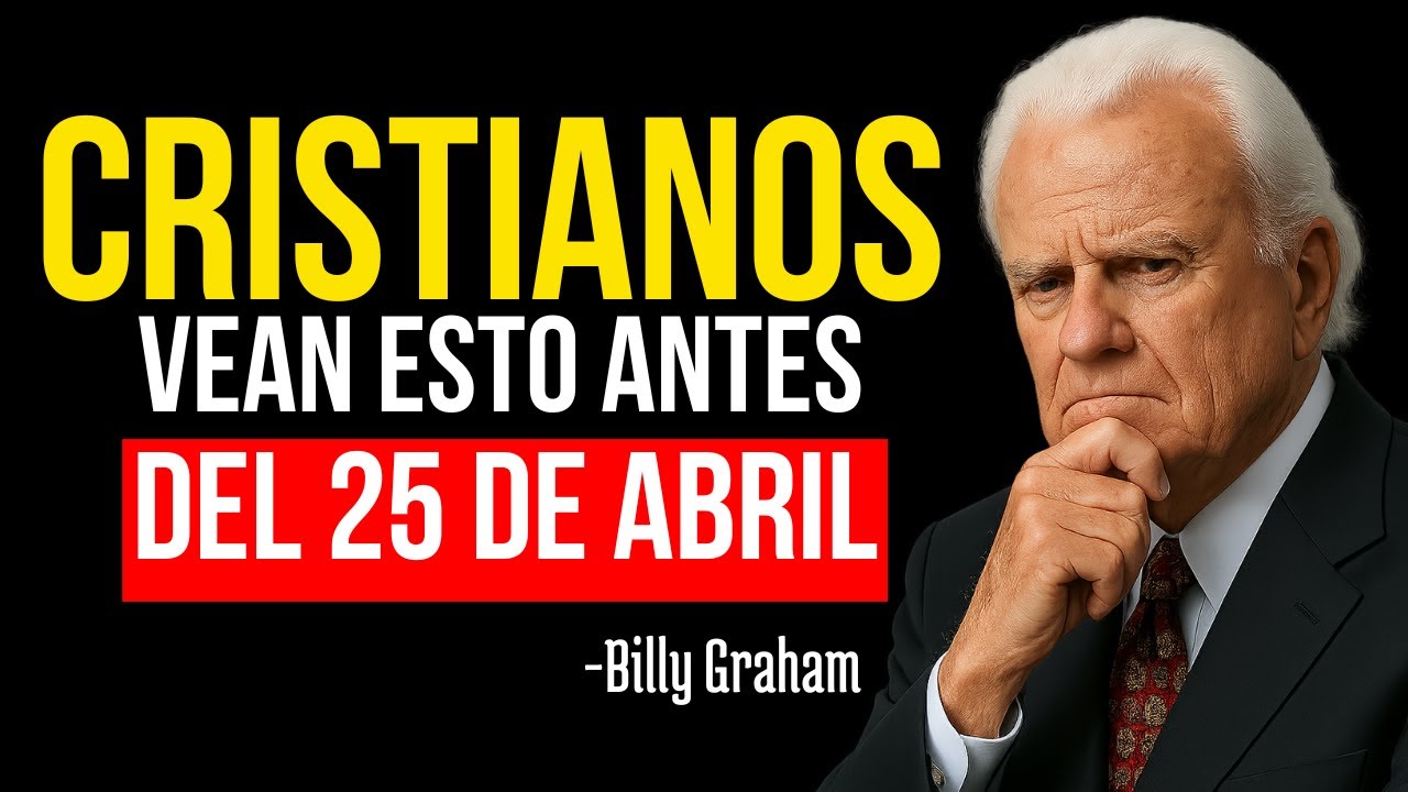 21 Secretos Espirituales sobre el 25 de abril de 2025 - Billy Graham