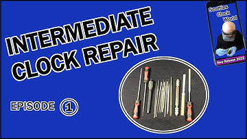 Intermediate Clock Repair For Total Beginners - Episode 1