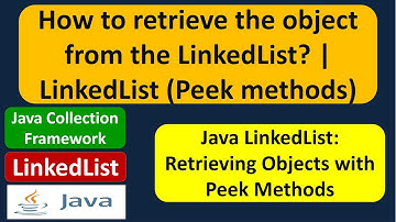 How to retrieve the object from the LinkedList? | LinkedList (Peek methods)