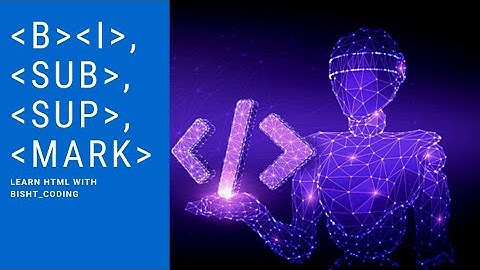 Tutorial 5(bold, italic, mark, subscript, superscript etc.)