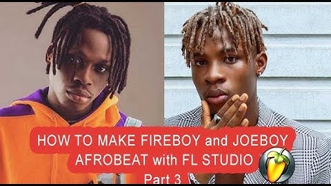How to Make Fireboy DML and Joeboy Afrobeat On Fl Studio from Scratch Part 3