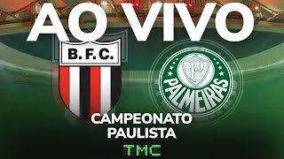 Botafogo-SP x Palmeiras - AO VIVO - Campeonato Paulista 2026