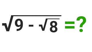 Luxembourg  | Can you CRACK this sqrt(sqrt 9 - sqrt 8)=