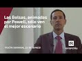 Las Bolsas, animadas por Powell, sólo ven el mejor escenario