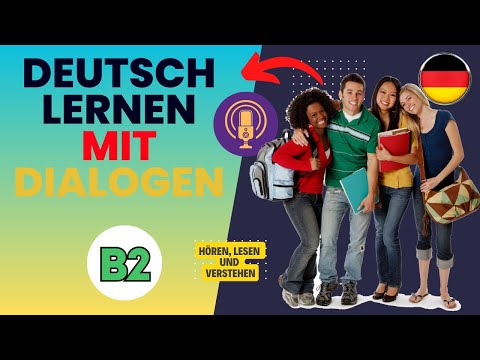 Deutsch Lernen mit Dialogen B2 - Hören, Lesen & Verstehen