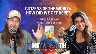 Citizens of the World: How did we get here | Starring: Amna (Amoon) Raisi | Host: Alex Roseman