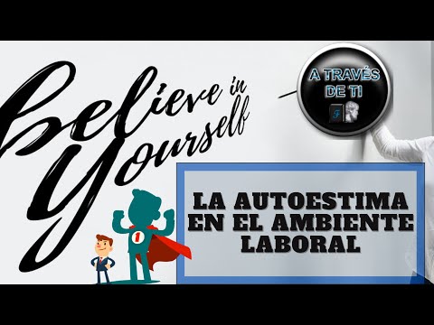 Video: Cómo La Autoestima Afecta El Desempeño De Un Trabajador Social