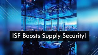 ISF's Huge Impact on Supply Chain Security!