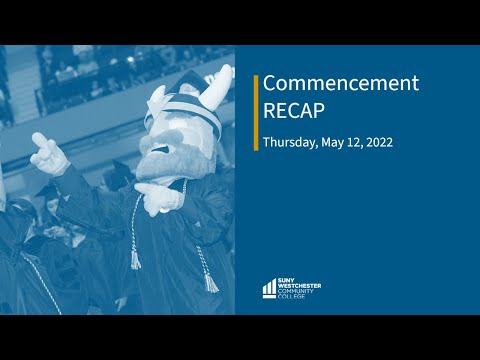 Spring 2022 Commencement RECAP - SUNY Westchester