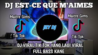DJ EST-CE QUE TU M'AIMES REMIX | VIDEO LIRIK | FULL BASS TERBARU VIRAL TIK TOK