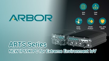 ARBOR IP69K PC: The Extreme Solution for Vehicle & Outdoor IoT