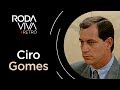 Roda Viva | Ciro Gomes | 1991