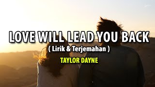 Love will lead you back - Taylor dayne (lirik & terjemahan)