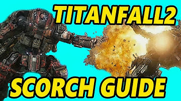 TITANFALL 2 - Scorch Beginner Guide