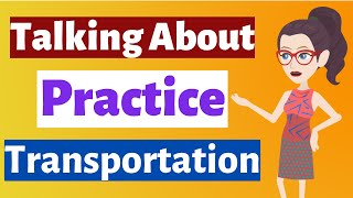 Talking About Transportation | American Accent Listening Practice Topic Transportation ✔