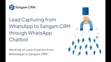 Lead Capturing from WhatsApp to Sangam CRM via WhatsApp Chatbot #crmintegration  #whatsappchatbot