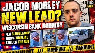 Details Jacob Morley Manhunt: Wisconsin Bank Robbery, New Surveillance & Shocking Developments! Update