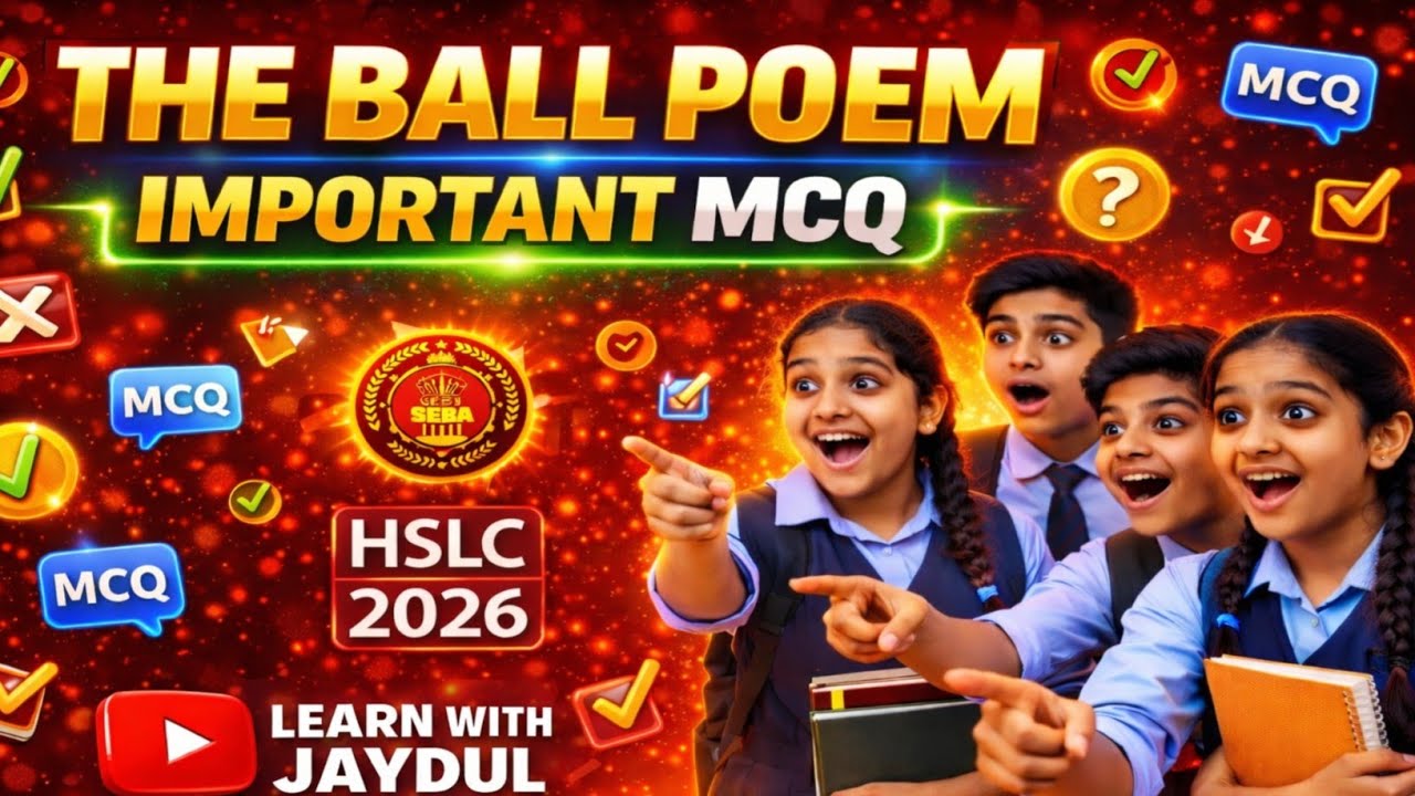 🔥 The Ball Poem IMPORTANT MCQ | Class 10 English | HSLC 2026 | SEBA 🔥