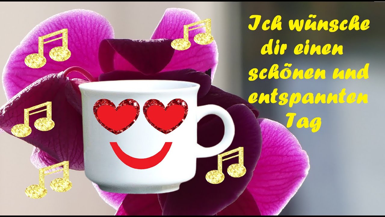 Ich wünsche dir einen schönen und entspannten Tag ☕🌞🎵