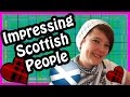 How to Impress a Scot