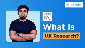 What is UX Research | UX Research Tutorial For Beginners | How To Become UX Research | Simplilearn