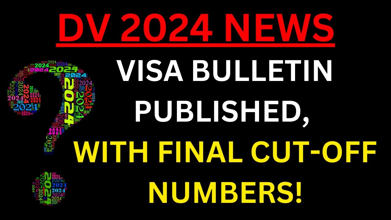 DV 2024: 'JULY' Visa Bulletin Published! With FINAL CUT-OFF NUMBERS ...