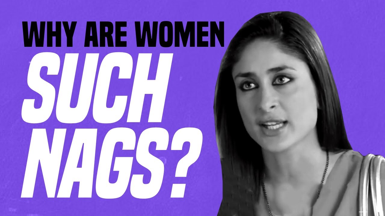 Why Are Women Such Nags?