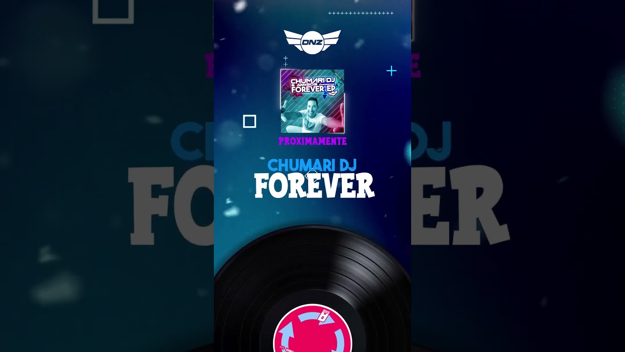 video Chumari Dj & Amigos Presentan Forever E.P.