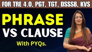 Phrase Vs Clause | For SSC, TGT, PGT, KVS, DSSSB, & all other Competitve Exams |  Rani Ma