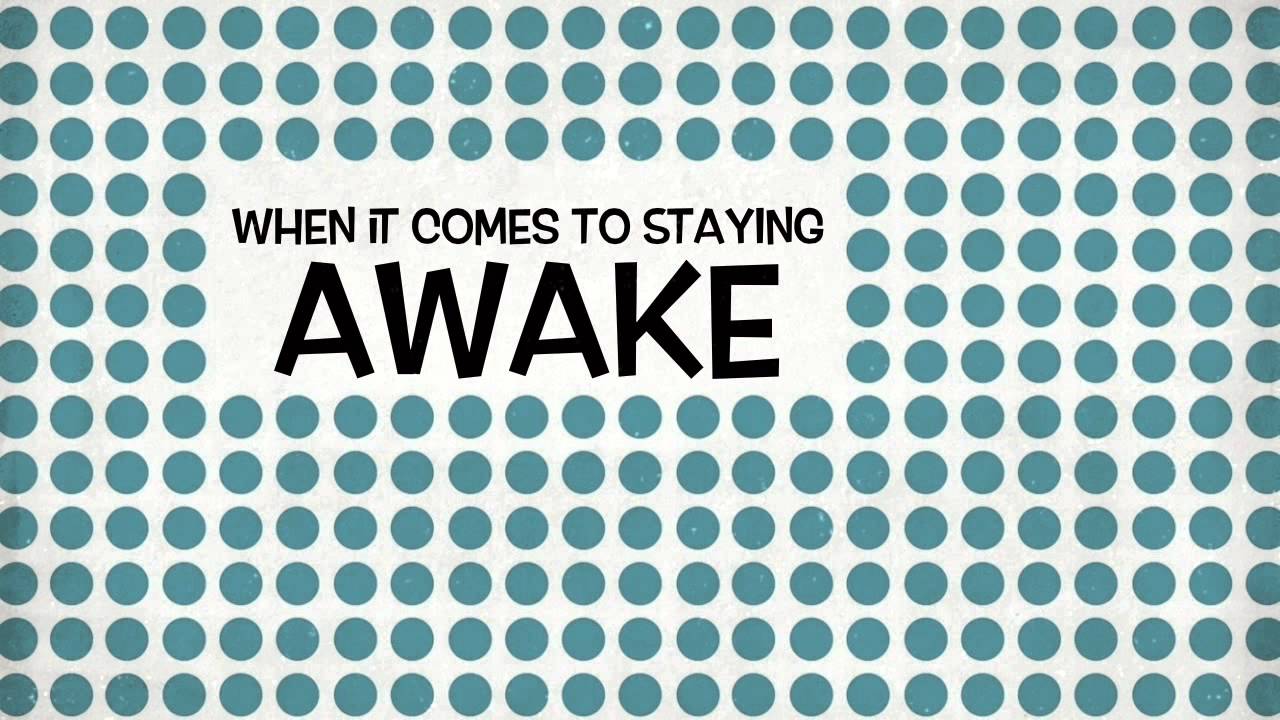 Keep me awake! YouTube