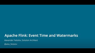 Streaming Concepts & Introduction to Flink - Event Time and Watermarks