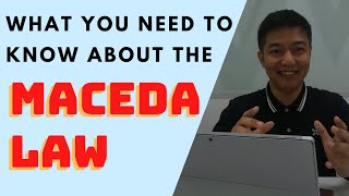 WHAT YOU NEED TO KNOW ABOUT THE MACEDA LAW