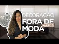 10 Itens Fora De Moda Na Decoração • Parte 3 - Larissa Reis Arquitetura