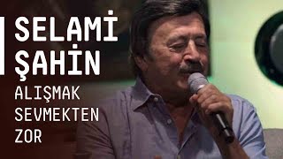 Video thumbnail of "Selami Şahin - Alışmak Sevmekten Zor / #akustikhane #sesiniac"