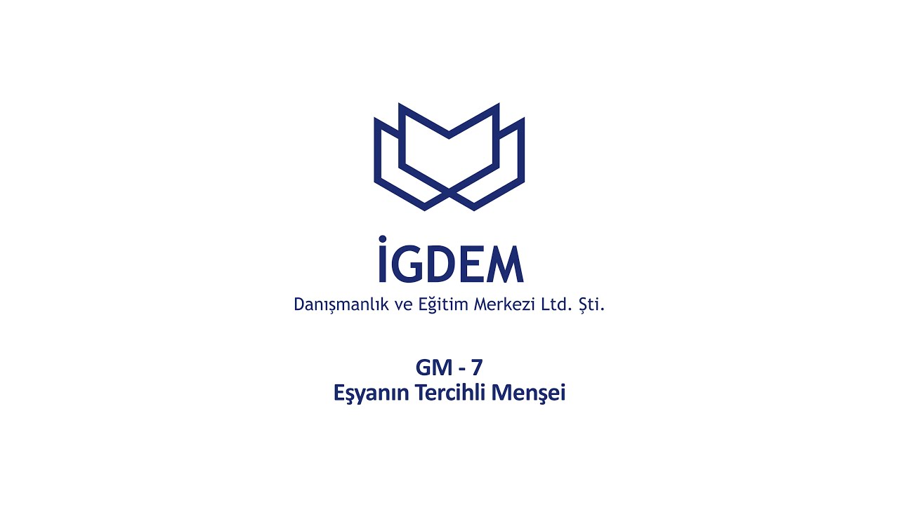 GM-7 Eşyanın Tercihli Menşei