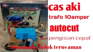 Membuat cas aki menggunakan trafo 10amper plus autocut/otomatis